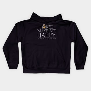 Horse make me happy you not so much Kids Hoodie